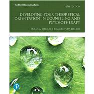 Developing Your Theoretical Orientation in Counseling and Psychotherapy by Halbur, Duane A.; Halbur, Kimberly Vess, 9780134805726