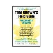 Tom Brown's Field Guide to Wilderness Survival by Brown, Tom (Author), 9780425105726