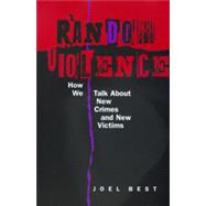 Random Violence by Best, Joel, 9780520215726