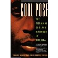 Cool Pose The Dilemma of Black Manhood in America by Majors, Richard; Billson, Janet  Mancini, 9780671865726