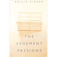 The Vehement Passions by Fisher, Philip, 9780691115726