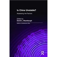 Is China Unstable?: Assessing the Factors: Assessing the Factors by Shambaugh,David L., 9780765605726