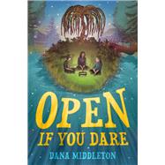 Open If You Dare by Middleton, Dana, 9781250085726
