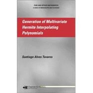 Generation Of Multivariate Hermite Interpolating Polynomials by Tavares; Santiago Alves, 9781584885726