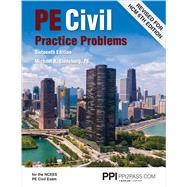 PPI PE Civil Practice Problems, 16th Edition  Comprehensive Practice for the NCEES PE Civil Exam by Lindeburg, Michael R., 9781591265726