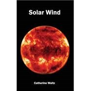 Solar Wind by Waltz, Catherine, 9781632395726