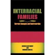 Interracial Families : Current Concepts and Controversies by Yancey, George Alan; Lewis, Richard, Jr., 9780203885727