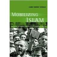 Mobilizing Islam by Wickham, Carrie Rosefsky, 9780231125727