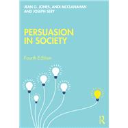 Persuasion in Society by Jean G. Jones; Andi McClanahan; Joseph Sery, 9780367615727