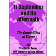 11 September and its Aftermath: The Geopolitics of Terror by Brunn; Stanley D., 9780714655727