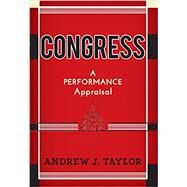 Congress: A Performance Appraisal by Taylor,Andrew J., 9780813345727