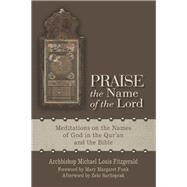 Praise the Name of the Lord by Fitzgerald, Michael Louis; Funk, Mary Margaret; Saritoprak, Zeki (AFT), 9780814645727