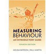 Measuring Behaviour: An Introductory Guide by Bateson, Melissa;Martin, Paul, 9781108745727