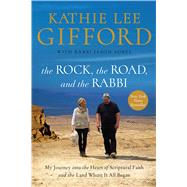 The Rock, the Road, and the Rabbi by Gifford, Kathie Lee; Sobel, Jason, Rabbi, 9781432855727