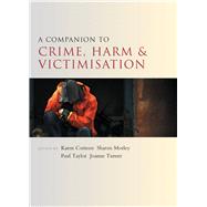 A Companion to Crime, Harm and Victimisation by Corteen, Karen; Morley, Sharon; Taylor, Paul; Turner, Jo, 9781447325727