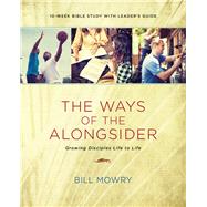 The Ways of the Alongsider by Mowry, Bill, 9781631465727