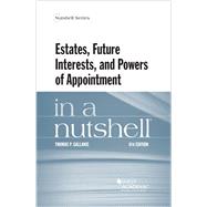 Estates, Future Interests and Powers of Appointment in a Nutshell by Gallanis, Thomas P, 9781640205727