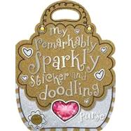 My Remarkably Sparkly Sticker and Doodling Purse by Mcnab, Laura; Vince, Sarah, 9781780655727