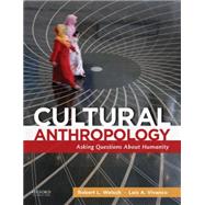 Cultural Anthropology Asking Questions About Humanity by Welsch, Robert L.; Vivanco, Luis A., 9780199925728