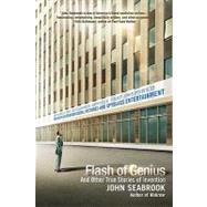 Flash of Genius And Other True Stories of Invention by Seabrook, John, 9780312535728