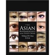 Asian Blepharoplasty and the Eyelid Crease by Chen, William Pai-Dei, M.D., 9780323355728