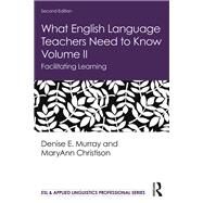 What English Language Teachers Need to Know by Murray, Denise E.; Christison, MaryAnn, 9780367225728