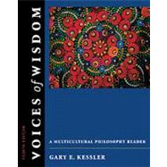 Voices of Wisdom A Multicultural Philosophy Reader (with InfoTrac) by Kessler, Gary E., 9780534535728