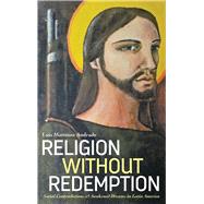 Religion Without Redemption by Andrade, Luis Martinez; Baez, Antonio Carmona; Lowy, Michael, 9780745335728