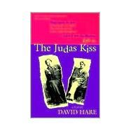 The Judas Kiss A Play by Hare, David, 9780802135728