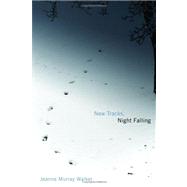 New Tracks, Night Falling by Walker, Jeanne Murray, 9780802825728