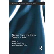 Nuclear Power and Energy Security in Asia by Basrur; Rajesh, 9781138815728
