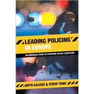 Leading Policing in Europe by Caless, Bryn; Tong, Steve, 9781447315728