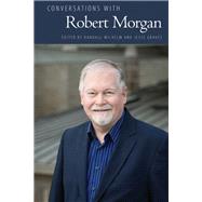 Conversations With Robert Morgan by Wilhelm, Randall; Graves, Jesse, 9781496825728