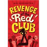 Revenge of the Red Club by Harrington, Kim, 9781534435728
