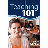 Teaching 101 by Glanz, Jeffrey, 9781632205728