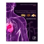 Advanced Hematology in Integrated Cardiovascular Chinese Medicine by Al-shura, Anika Niambi, 9780128175729