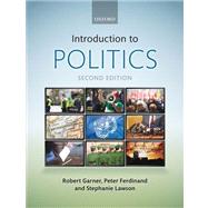 Introduction to Politics by Garner, Robert; Ferdinand, Peter; Lawson, Stephanie, 9780199605729