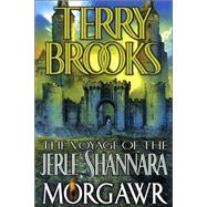 The Voyage of the Jerle Shannara: Morgawr by BROOKS, TERRY, 9780345435729