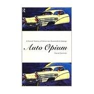 Auto-Opium: A Social History of American Automobile Design by Gartman,David, 9780415105729