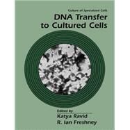 DNA Transfer to Cultured Cells by Ravid, Katya; Freshney, R. Ian, 9780471165729