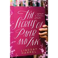 The Secrets of Paper and Ink by Harrel, Lindsay, 9780718075729