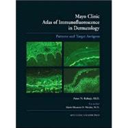 Mayo Clinic Atlas of Immunofluorescence in Dermatology: Patterns and Target Antigens by Kalaaji; Amer N., 9780849375729