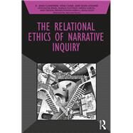 The Relational Ethics of Narrative Inquiry by Clandinin; D. Jean, 9781138285729