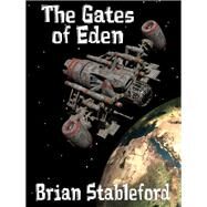 The Gates of Eden by Brian Stableford, 9781434435729