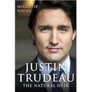 Justin Trudeau by Young, Huguette; Tombs, George, 9781459735729