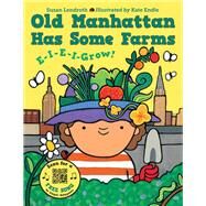Old Manhattan Has Some Farms by Lendroth, Susan; Endle, Kate, 9781580895729