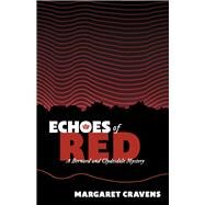 Echoes of Red A Bernard and Clydesdale Mystery by Cravens, Margaret, 9781667875729