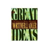 The Great Ideas; A Lexicon of Western Thought by Mortimer J. Adler, 9780025005730