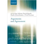 Arguments and Agreement by Ackema, Peter; Brandt, Patrick; Schoorlemmer, Maaike; Weermann, Fred, 9780199285730