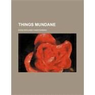 Things Mundane by Chesterman, Evan Rayland, 9780217305730